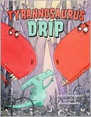 Tyrannosaurus Drip by Julia Donaldson